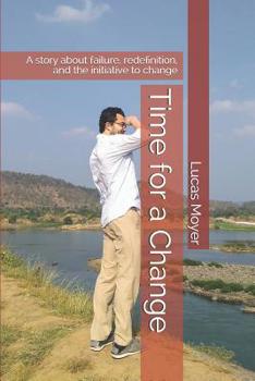 Paperback Time for a Change: A story about the life of Lucas Moyer Book