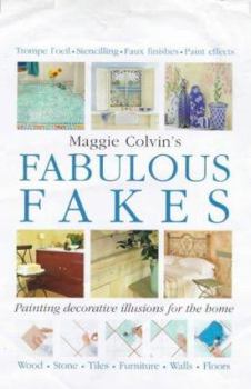 Hardcover Fabulous Fakes: Painting Decorative Illusions for the Home Book