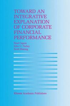 Paperback Toward an Integrative Explanation of Corporate Financial Performance Book