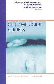 The Psychiatric Dimensions of Sleep Medicine, An Issue of Sleep Medicine Clinics (The Clinics: Internal Medicine)