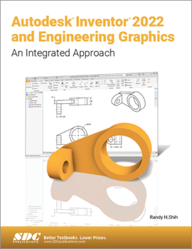 Paperback Autodesk Inventor 2022 and Engineering Graphics: An Integrated Approach Book