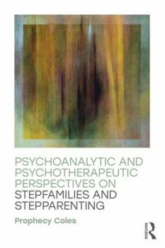 Paperback Psychoanalytic and Psychotherapeutic Perspectives on Stepfamilies and Stepparenting Book