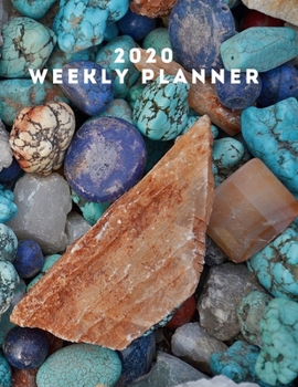 2020 Weekly planner: January 1, 2020 - December 31, 2020 calendar colorful rocks cover