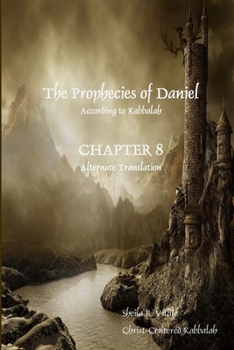 Paperback The Prophecies of Daniel According to Kabbalah, Chapter 8 Alternate Translation Book