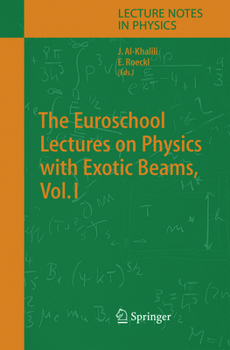 Paperback The Euroschool Lectures on Physics with Exotic Beams, Vol. I Book