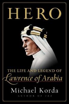 Hardcover Hero: The Life and Legend of Lawrence of Arabia Book
