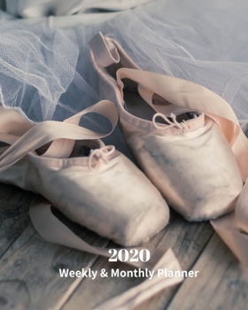 Paperback 2020 Weekly and Monthly Planner: Pointe Ballet Shoes - Monthly Calendar with U.S./UK/ Canadian/Christian/Jewish/Muslim Holidays- Calendar in Review/No Book