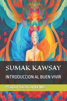 Paperback Sumak Kawsay: Introduccion Al Buen Vivir [Spanish] Book