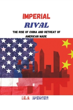 Paperback Imperial Rivals: The Rise of China and Retreat of American Made Book