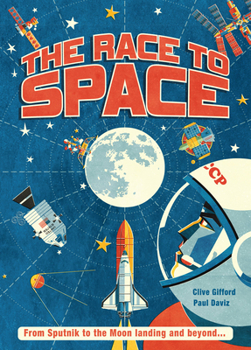 Hardcover The Race to Space: From Sputnik to the Moon Landing and Beyond... Book