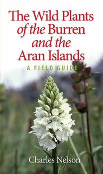 Paperback The Wild Plants of the Burren and the Aran Islands: A Field Guide Book