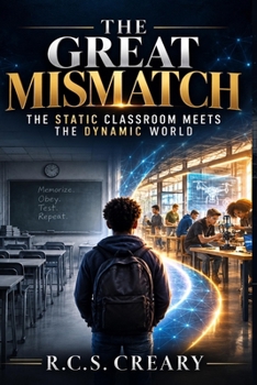 The Great Mismatch: The Static Classroom Meets the Dynamic World