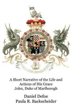 A Short Narrative of the Life and Actions of His Grace John, D. of Marlborogh