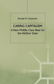 Paperback Caring Capitalism: A New Middle-Class Base for the Welfare State Book