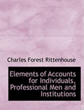 Elements of Accounts for Individuals, Professional Men and Institutions