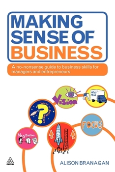 Making Sense of Business: A No-nonsense Guide to Business Skills for Managers and Entrepreneurs