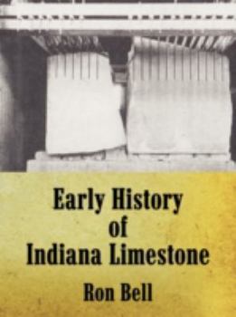 Paperback Early History of Indiana Limestone Book