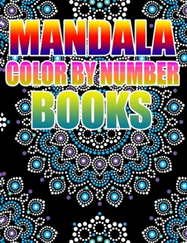 MANDALA COLOR BY NUMBER BOOKS: KIDS AND ADULTS