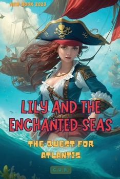Paperback Lily and the Enchanted Seas: The Quest for Atlantis Book