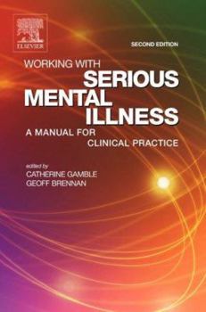 Paperback Working with Serious Mental Illness: A Manual for Clinical Practice Book