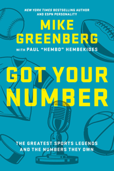 Hardcover Got Your Number: The Greatest Sports Legends and the Numbers They Own Book