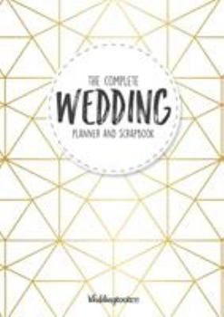 Paperback The Complete Wedding Planner and Scrapbook: Gold Geometric Style Cover Book