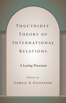 Paperback Thucydides' Theory of International Relations: A Lasting Possession Book