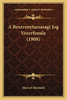 Paperback A Reszvenytarsasagi Jog Vezerfonala (1908) [Hungarian] Book