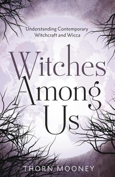 Paperback Witches Among Us: Understanding Contemporary Witchcraft and Wicca Book