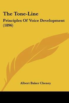 Paperback The Tone-Line: Principles Of Voice Development (1896) Book
