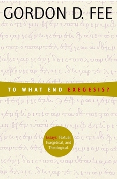 Paperback To What End Exegesis?: Essays Textual, Exegetical, and Theological Book
