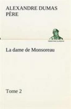 Paperback La dame de Monsoreau - Tome 2. [French] Book