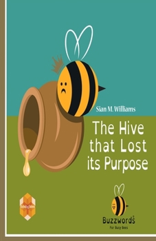 Paperback The Hive that Lost its Purpose: A little parable Book