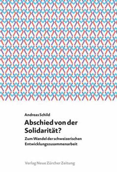Paperback Abschied von der Solidarität?: Zum Wandel der schweizerischen Entwicklungszusammenarbeit [German] Book