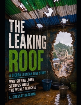 THE LEAKING ROOF: A Sierra Leonean Love Story