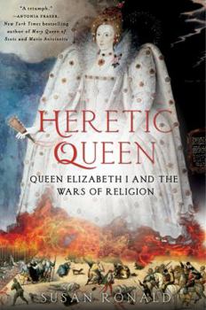 Hardcover Heretic Queen: Queen Elizabeth I and the Wars of Religion Book