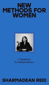 New Methods for Women, A Manifesto: A Fresh Perspective on Life, Work and Relationships