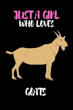 Just A Girl Who Loves Goats: Lined Notebook Journal: ( 6 x 9 - 120 Pages ) Goats Lovers Gift For Girls, Funny Goat Notebook, Gift for Goat Lovers -Brown 4 Edition-