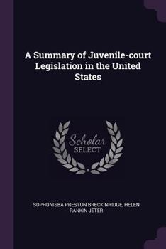 Paperback A Summary of Juvenile-court Legislation in the United States Book