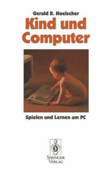 Paperback Kind Und Computer: Spielen Und Lernen Am PC [German] Book