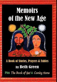 Paperback Memoirs of the New Age: A Book of Stories, Prayers, and Fables: Plus the Book of Yes and Coming Home Book