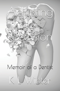 Paperback Adjusting to Recession: Memoir of a Dentist Book