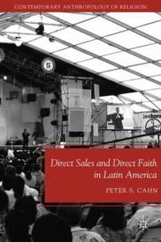 Direct Sales and Direct Faith in Latin America - Book  of the Contemporary Anthropology of Religion
