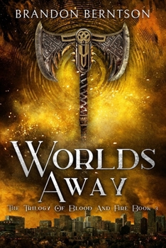 Worlds Away: The Trilogy of Blood and Fire Book 3: An Urban Fantasy Romance B091WJGT7T Book Cover