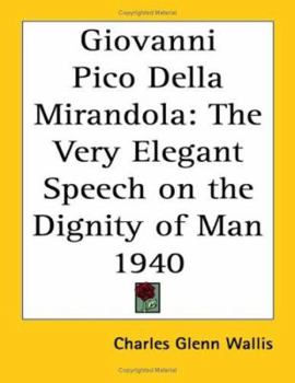 Paperback Giovanni Pico Della Mirandola: The Very Elegant Speech on the Dignity of Man 1940 Book