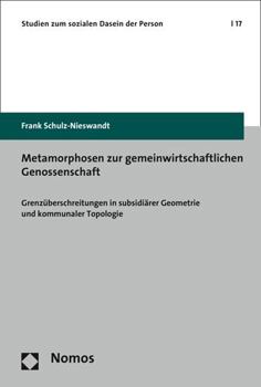 Paperback Metamorphosen Zur Gemeinwirtschaftlichen Genossenschaft: Grenzuberschreitungen in Subsidiarer Geometrie Und Kommunaler Topologie [German] Book