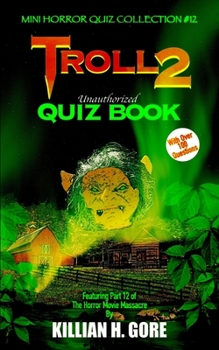 Paperback Troll 2 Unauthorized Quiz Book: Mini Horror Quiz Collection #12 Book