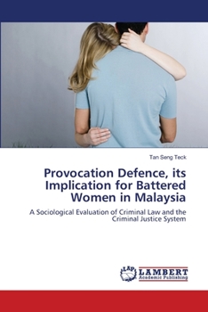 Paperback Provocation Defence, its Implication for Battered Women in Malaysia Book