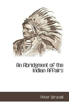 Hardcover An Abridgment of the Indian Affairs Book