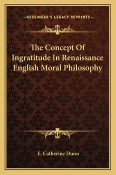 Paperback The Concept Of Ingratitude In Renaissance English Moral Philosophy Book